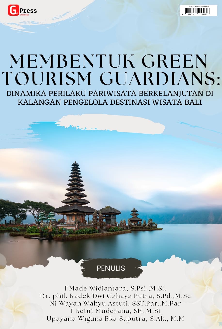 MEMBENTUK GREEN TOURISM GUARDIANS: DINAMIKA PERILAKU PARIWISATA BERKELANJUTAN DI KALANGAN PENGELOLA  DESTINASI WISATA BALI